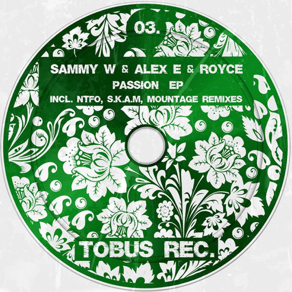 Sammy W & Alex E, Royce. - Passion (NTFO Remix)