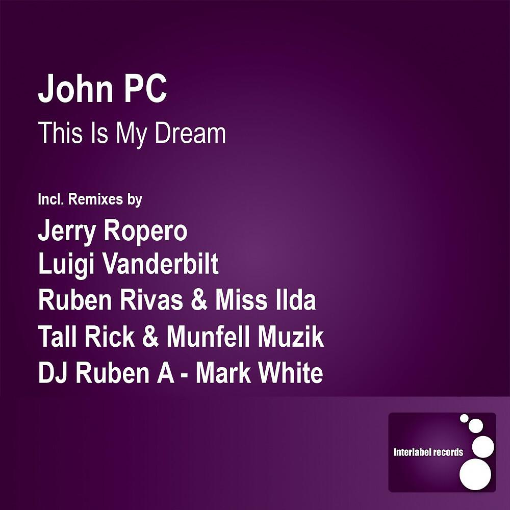 John PC - This Is My Dream (Ruben Rivas & Miss Ilda Remix)