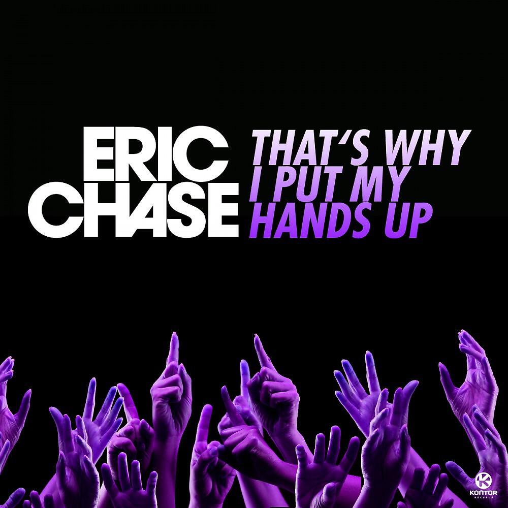 Eric Chase - That's Why I Put My Hands Up (Original Mix)