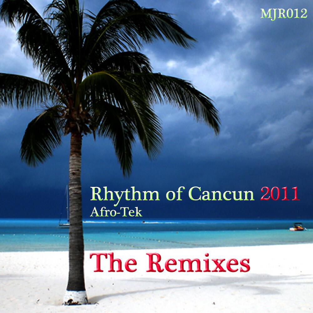 Afro-Tek - Rhythm of Cancun 2011 (Phil Monnerat Remix)