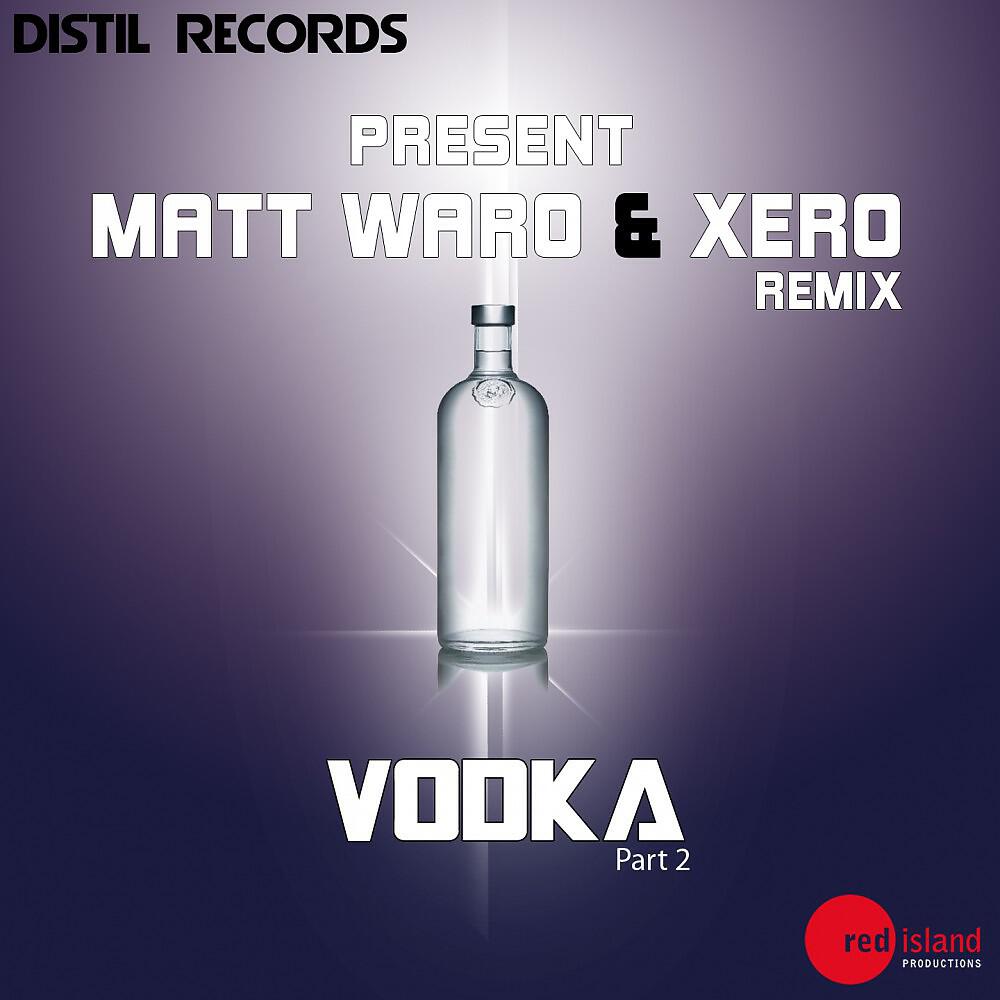 Matt Waro & Xero - Vodka (Ivan Martin Big Room Remix)