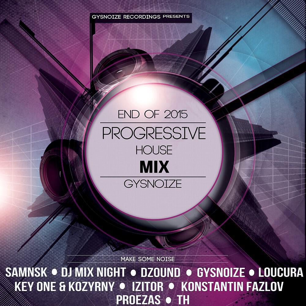 VARIOUS ARTISTS - Gysnoize - Progressive House Mix, End of 2015 (Progressive House Mix)