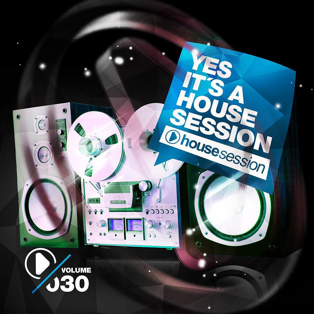 Постер альбома Yes, It's a Housesession, Vol. 30