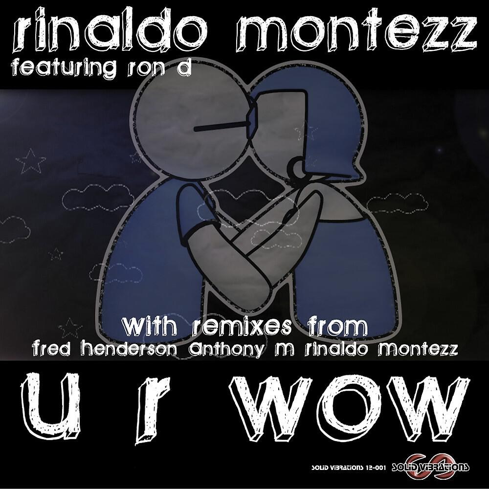Rinaldo Montezz - U R Wow (Fred Henderson Remix 12inch)