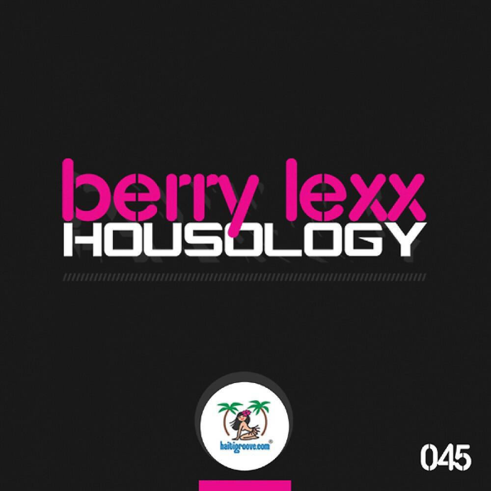 Berry Lexx - Housology (Nick Tohme Remix)