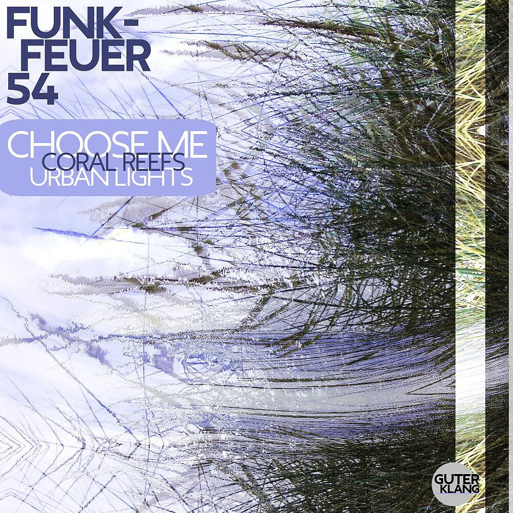 Funkfeuer 54 - Choose Me