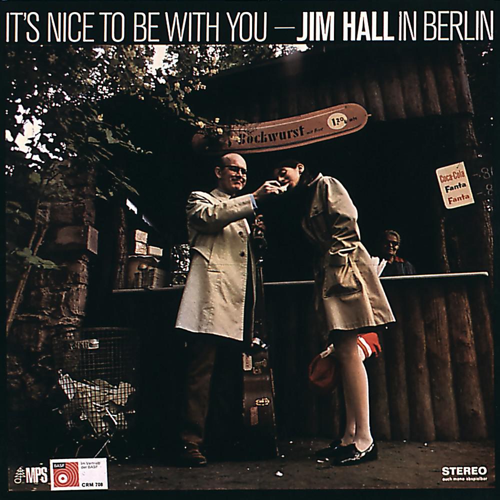 Постер альбома It's Nice to Be with You: Jim Hall in Berlin