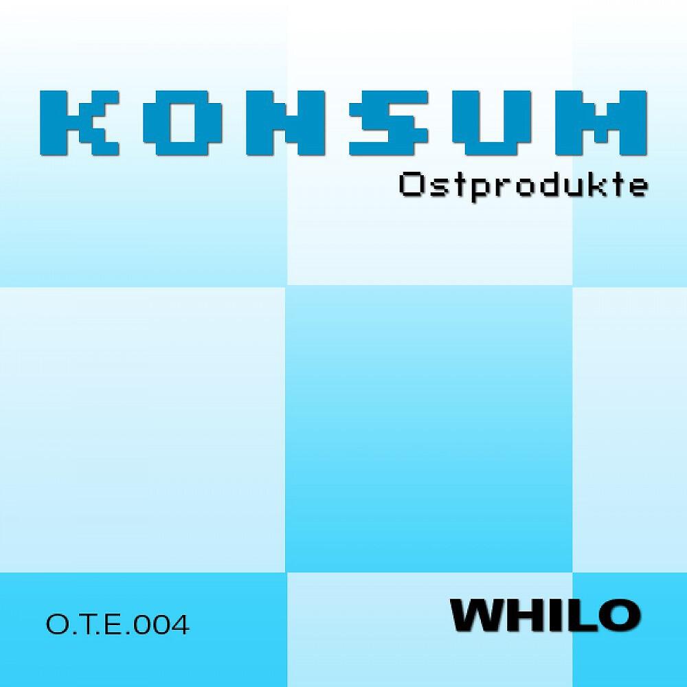 Whilo - Konsum ((Ostprodukte Mix))