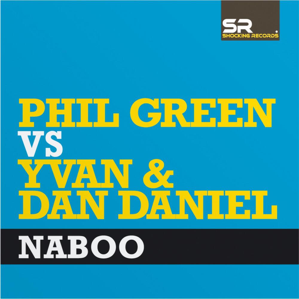 Phil Green vs Yvan & Dan Daniel - Naboo (Original Mix)