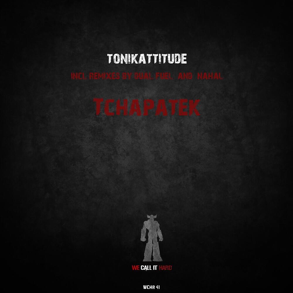 Tonikattitude - Tchapatek (Nahal Remix)