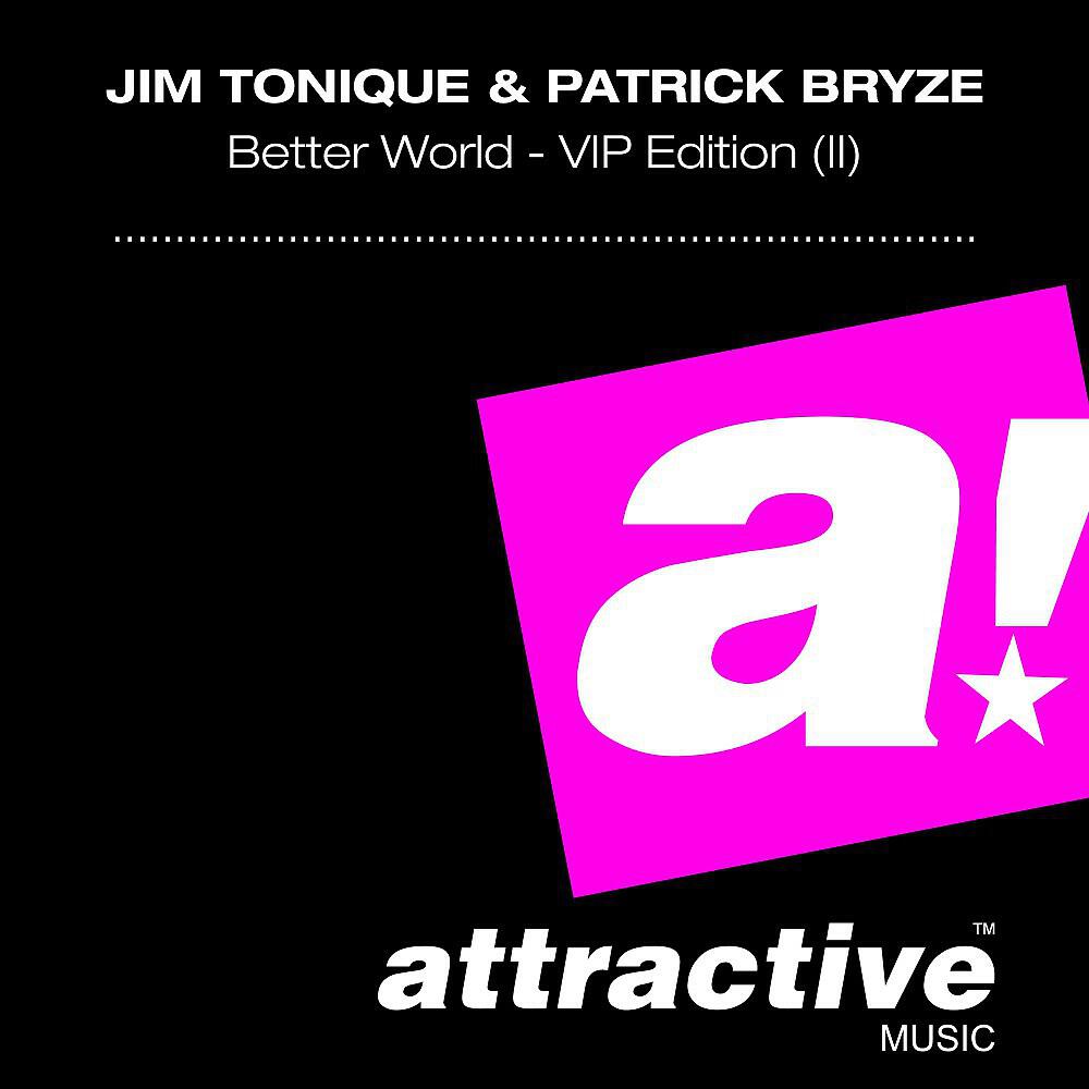 Jim Tonique & Patrick Bryze - Better World (Slin Project Radio Mix)