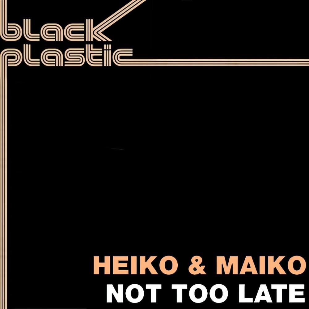 Heiko & Maiko - Not Too Late (Future Breeze Remix)