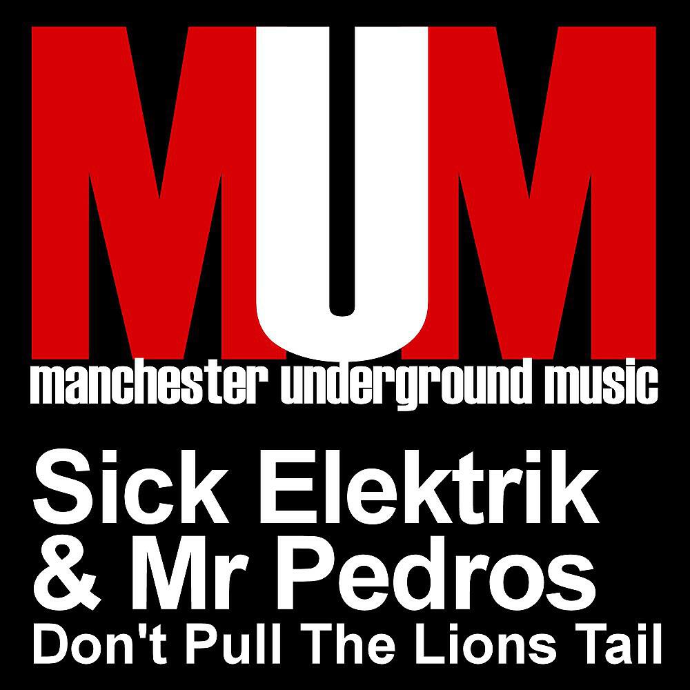 Sick Elektrik & Mr Pedros - Don't Pull The Lions Tail (Mindform Remix)