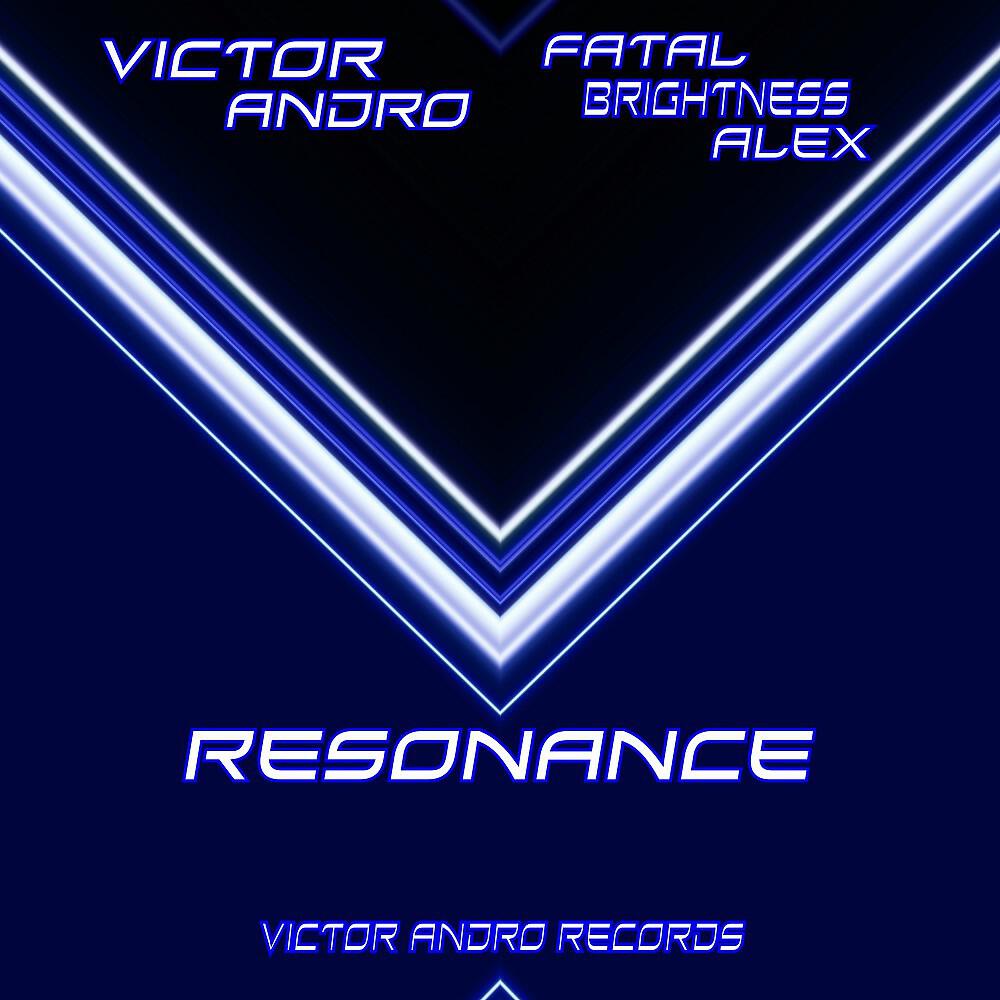 Victor Andro & Fatal Brightness Alex - Resonance