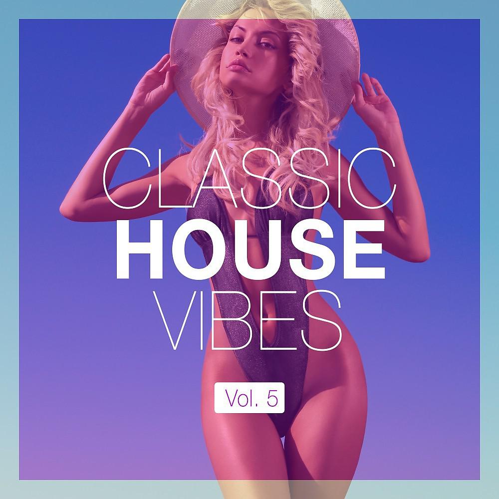 Постер альбома Classic House Vibes, Vol. 5