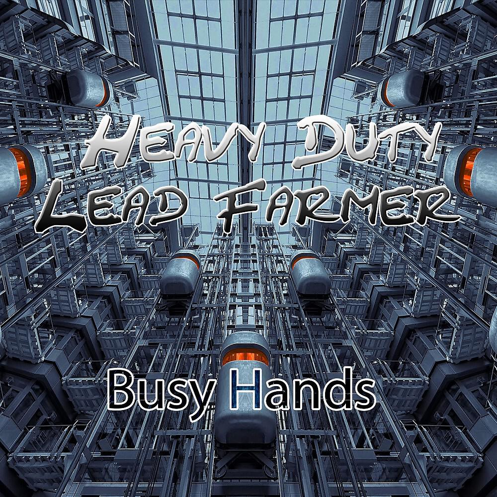 Heavy Duty Lead Farmer - Busy Hands (Instrumental Hip Hop Long Mix)