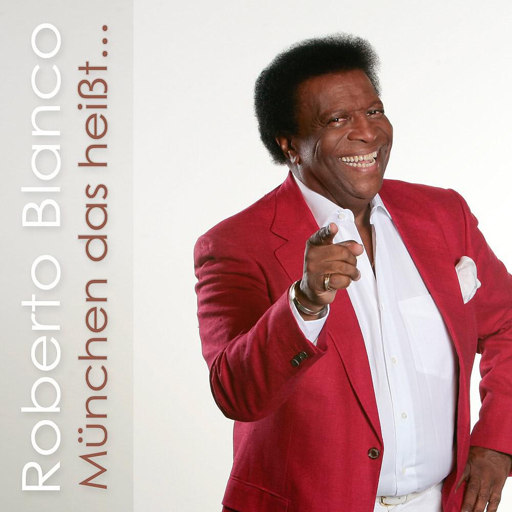 Roberto Blanco - München das heißt...