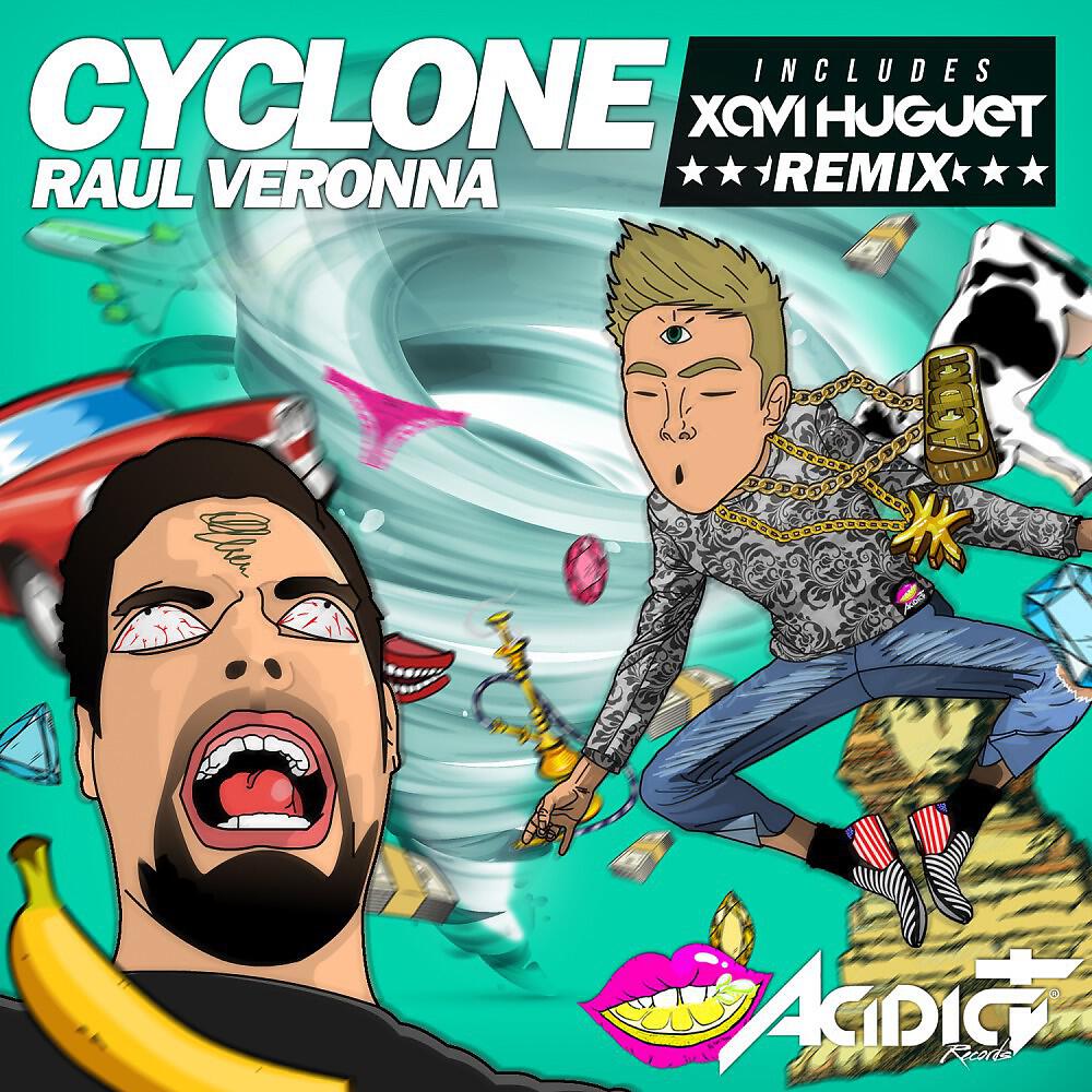 Raul Veronna - Cyclone (Xavi Huguet Remix)