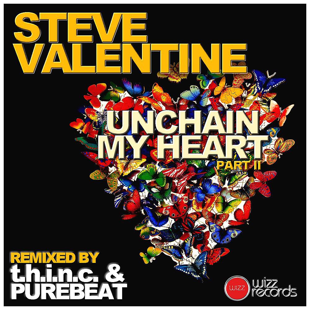 STEVE VALENTINE - Unchain My Heart (T.h.i.n.c. Remix)