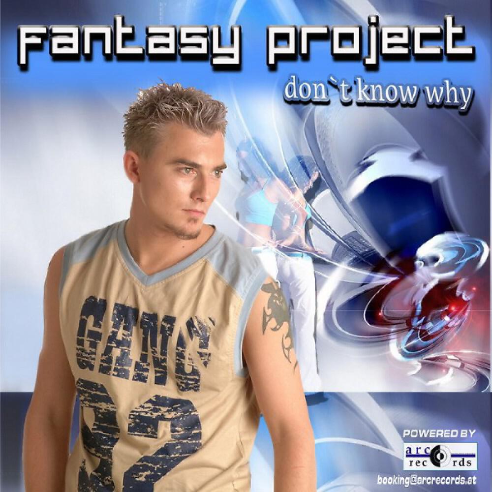 FANTASY PROJECT - Don't know why (Tom vs DJ TLX Radio Edit)