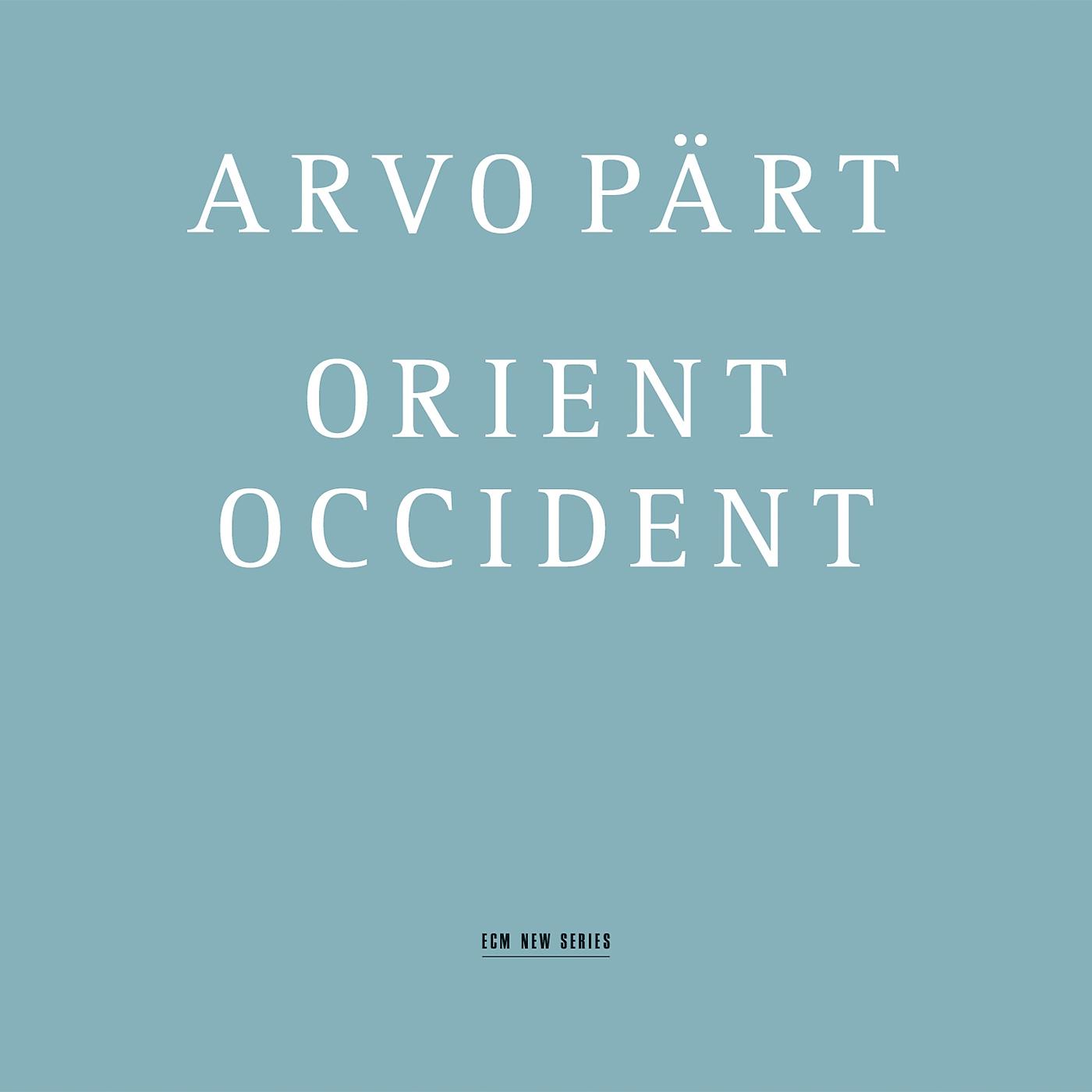 Постер альбома Arvo Pärt: Orient & Occident