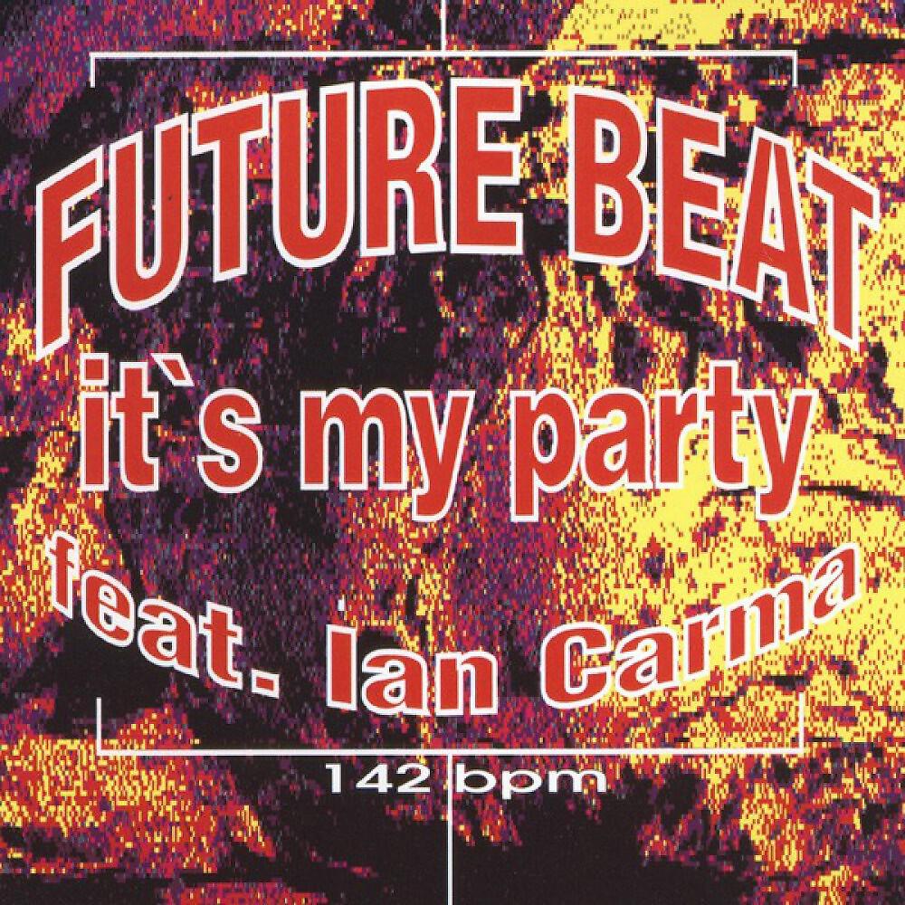 Future Beat - It's My Party (Club Mix)