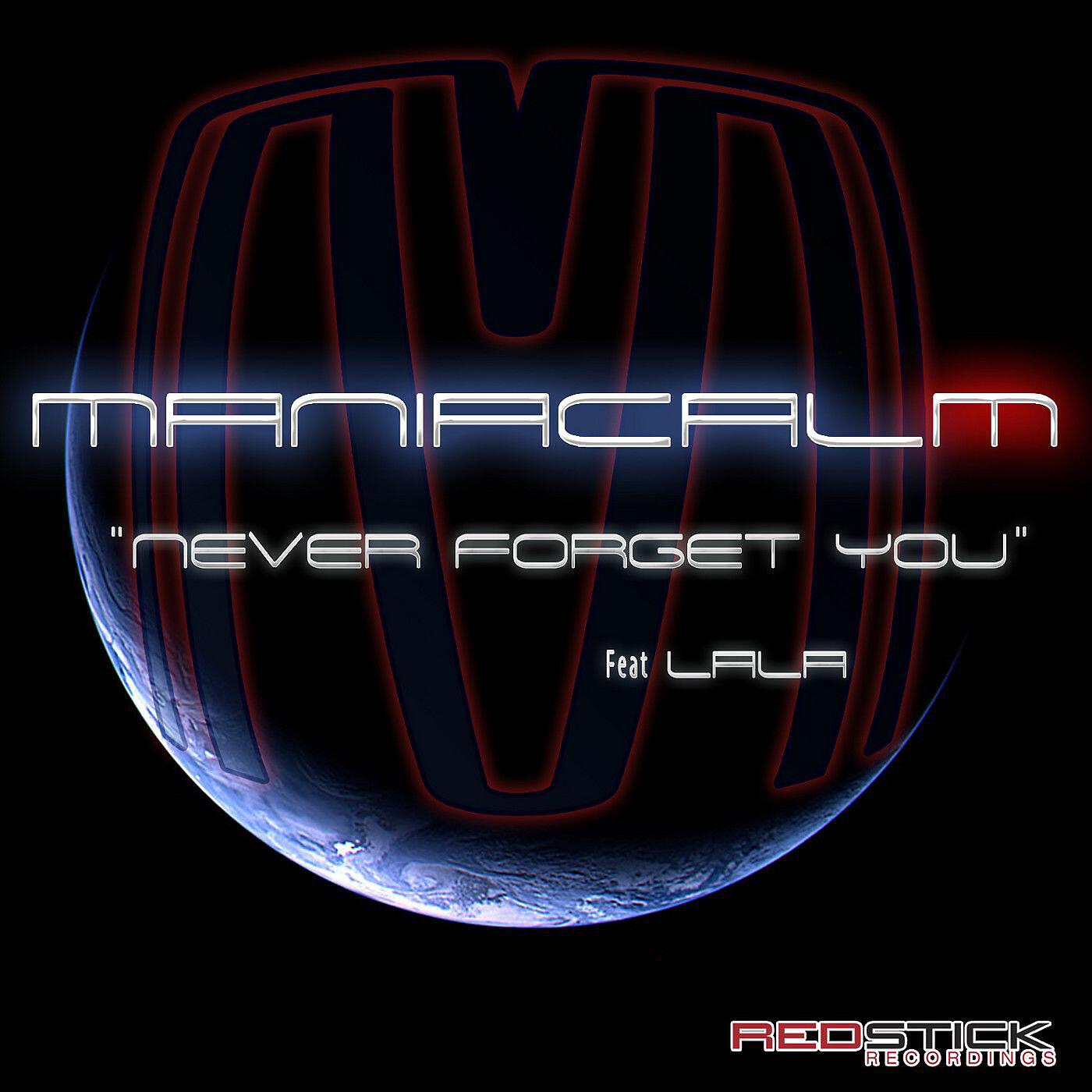 Maniacalm - Never Forget You (feat. Lala) [DJ D-Major Extended Mix]