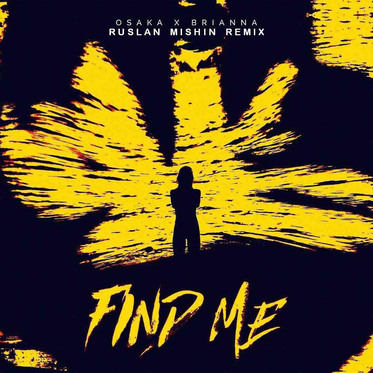 Osaka - Find me (feat. Brianna) [Ruslan Mishin Radio Remix]