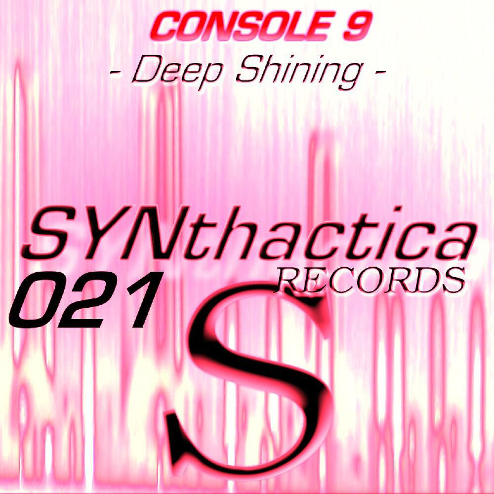 Console 9 - Deep Shining (Original Mix)