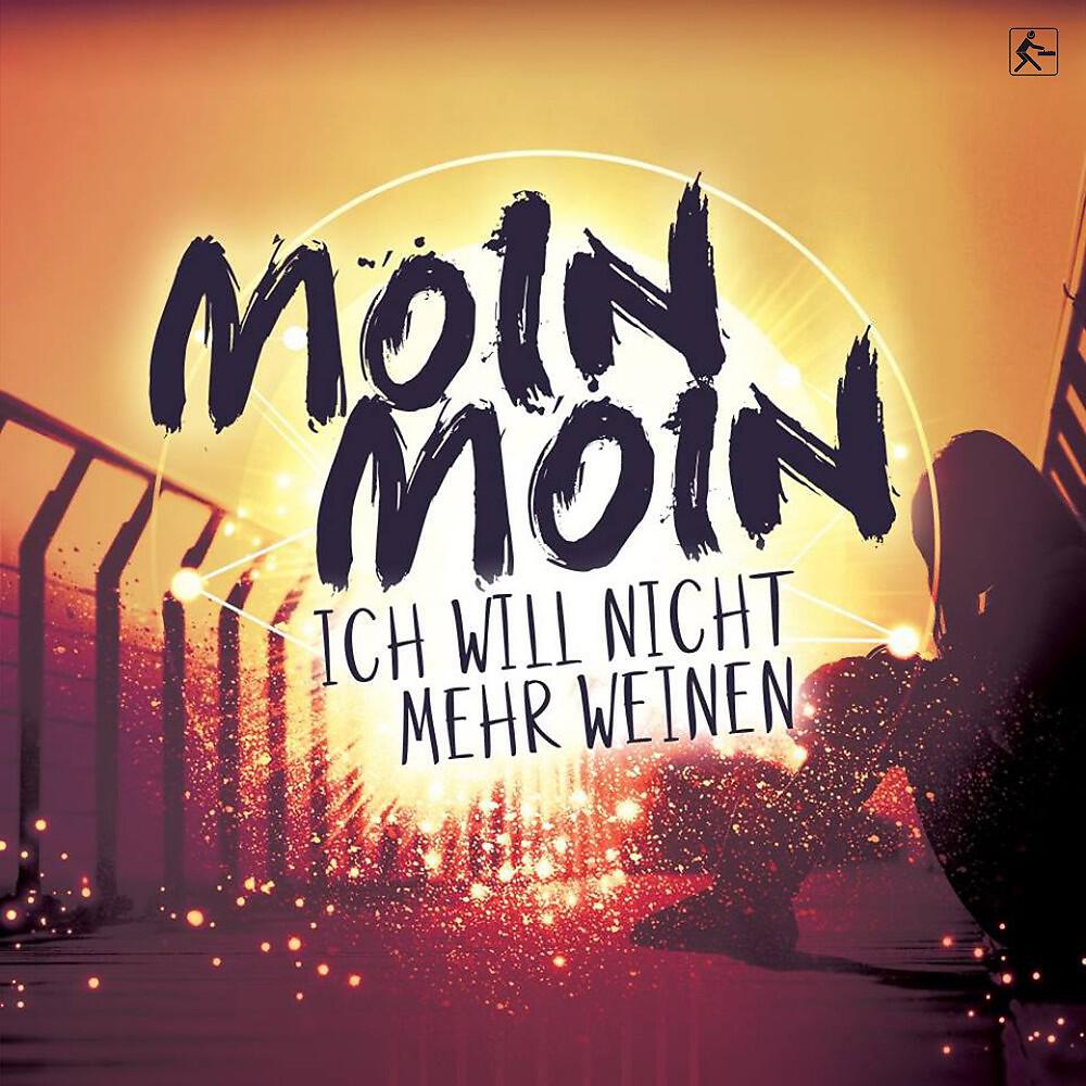 Moin Moin - Ich will nicht mehr weinen (Patrick G. Mix Radio Edit)