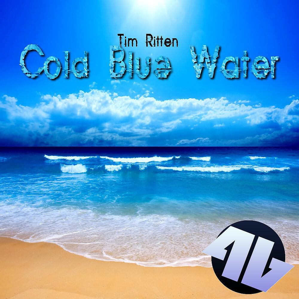 Tim Ritten - Cold Blue Water