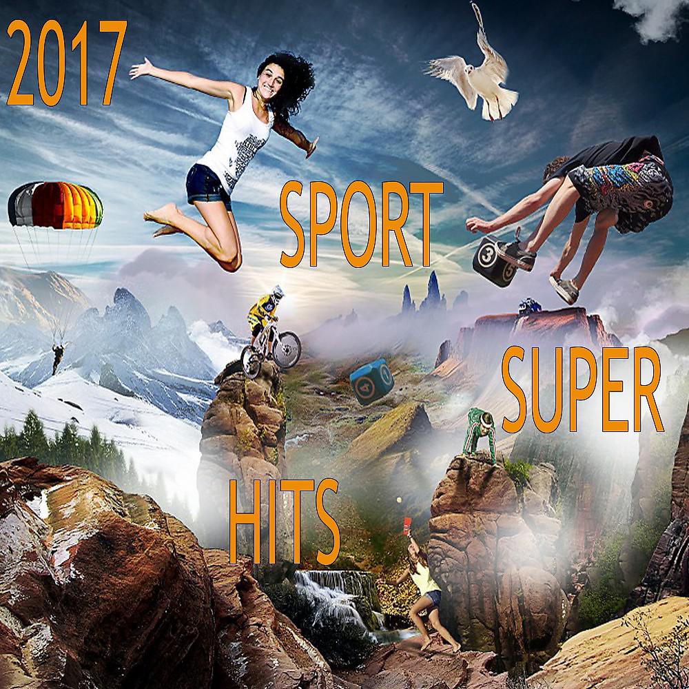 Постер альбома 2017 Sport Super Hits