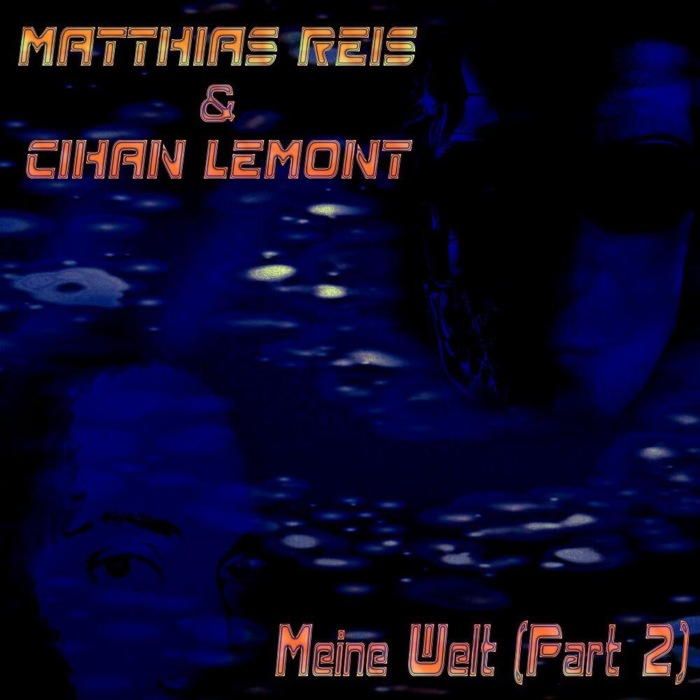 Matthias Reis & Cihan Lemont - Meine Welt (Endless World Edit)