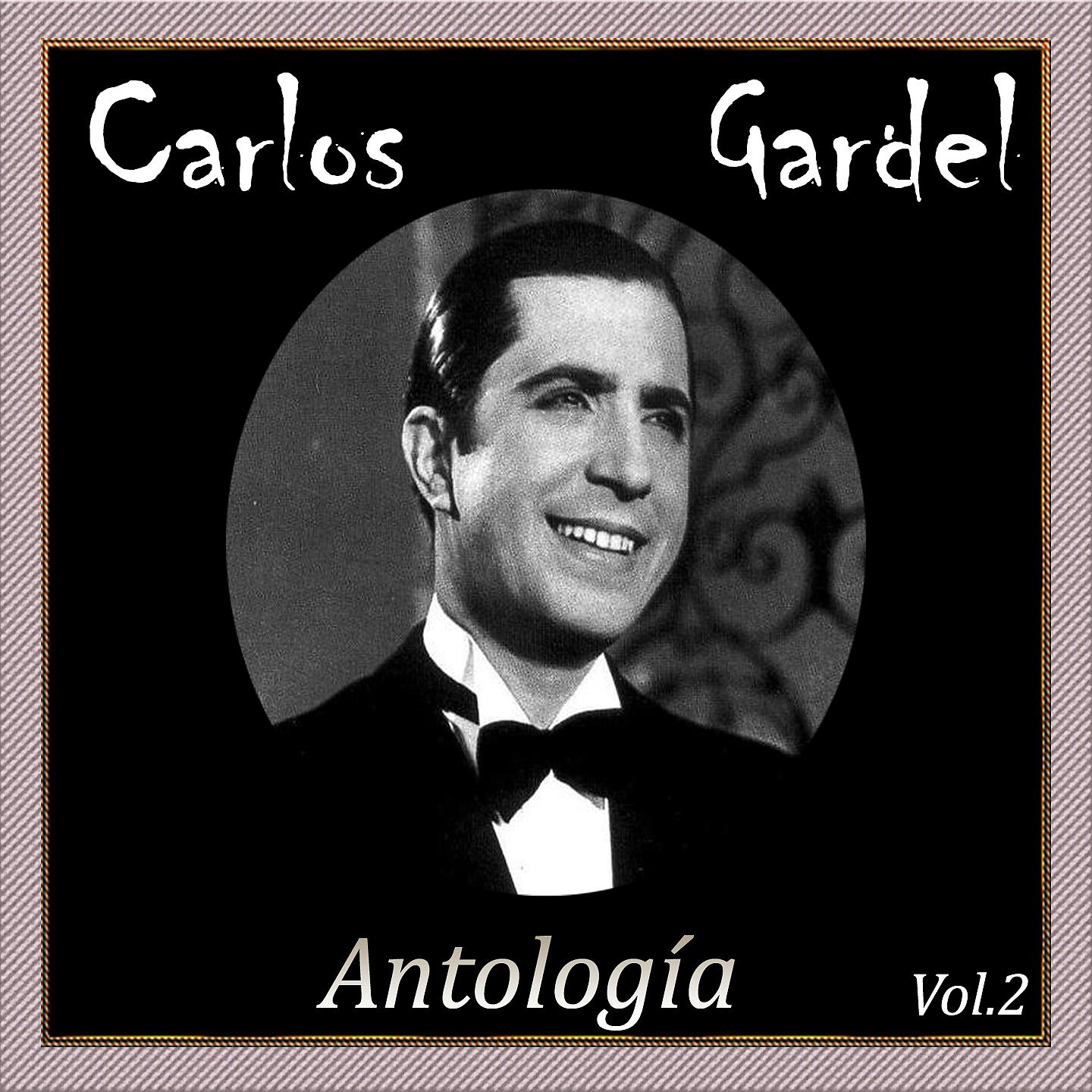 Постер альбома Carlos Gardel - Antología, Vol. 2