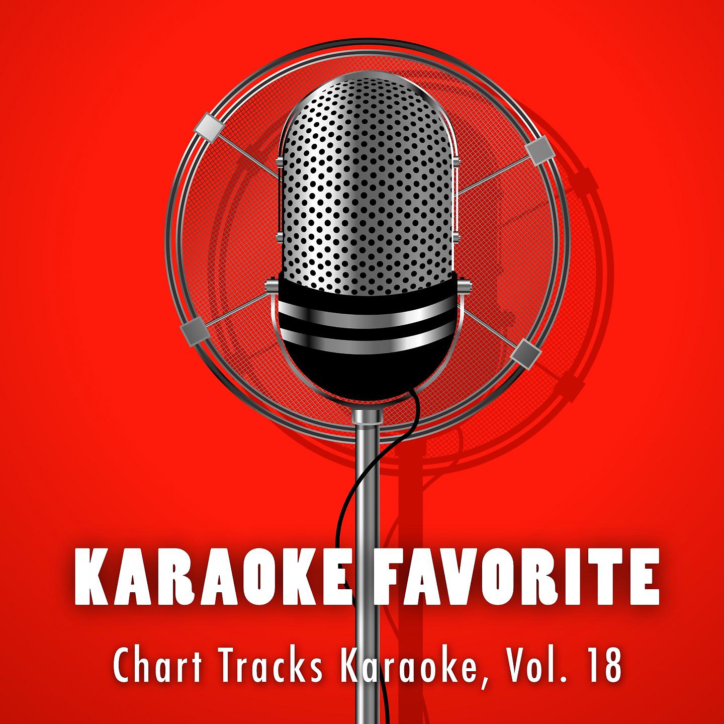 Постер альбома Chart Tracks Karaoke, Vol. 18