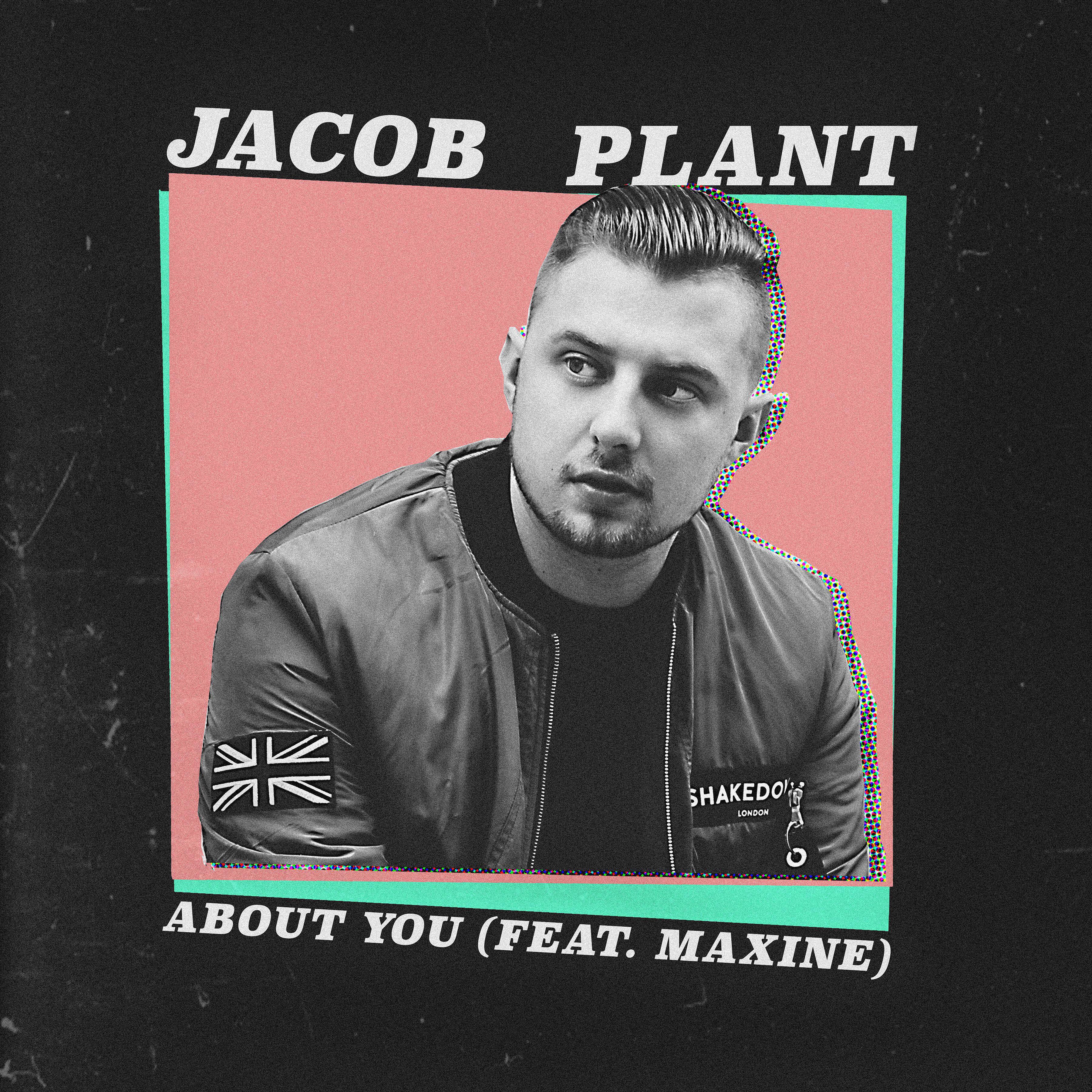 Jacob Plant - About You (feat. Maxine)