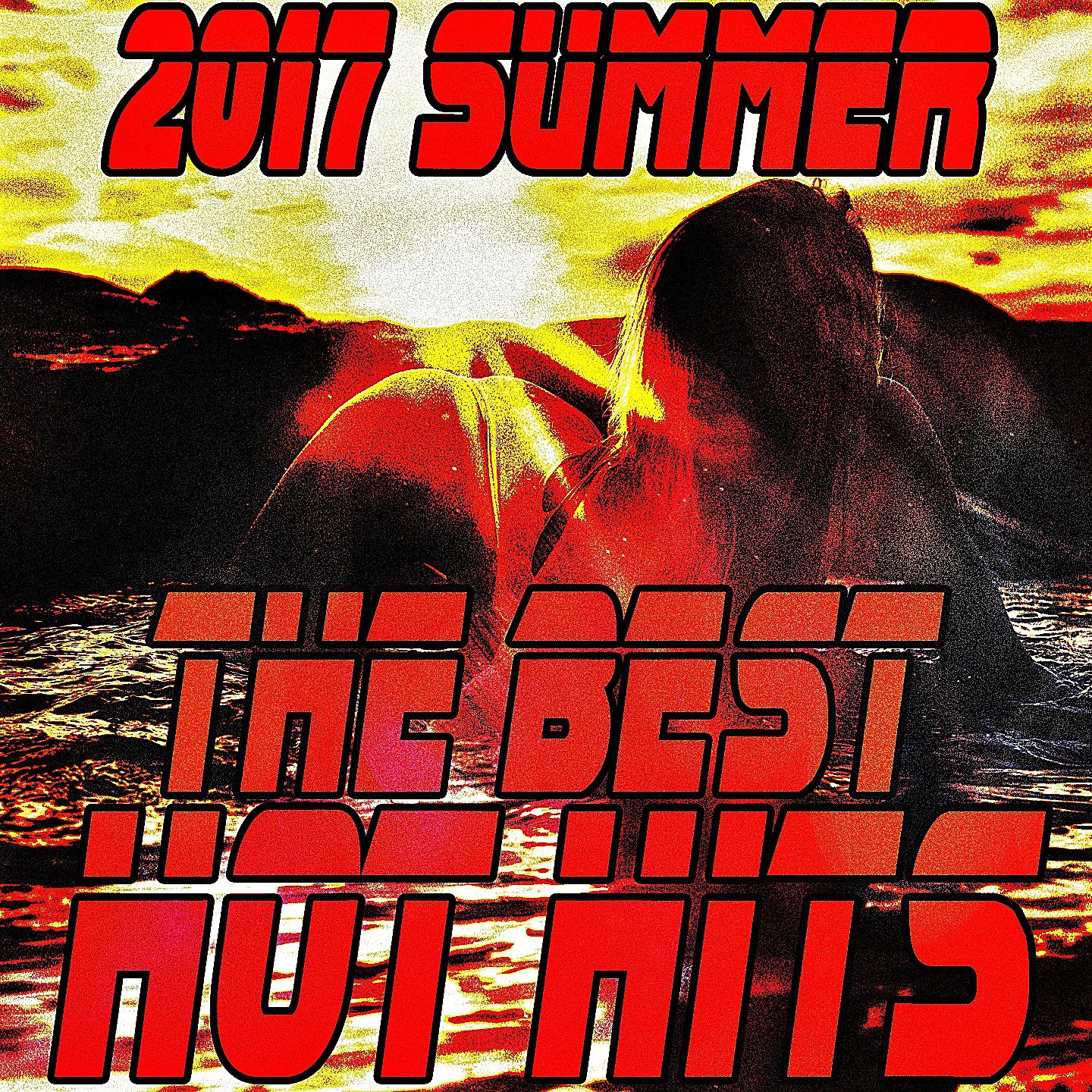 Постер альбома 2017 Summer the Best Hot Hits