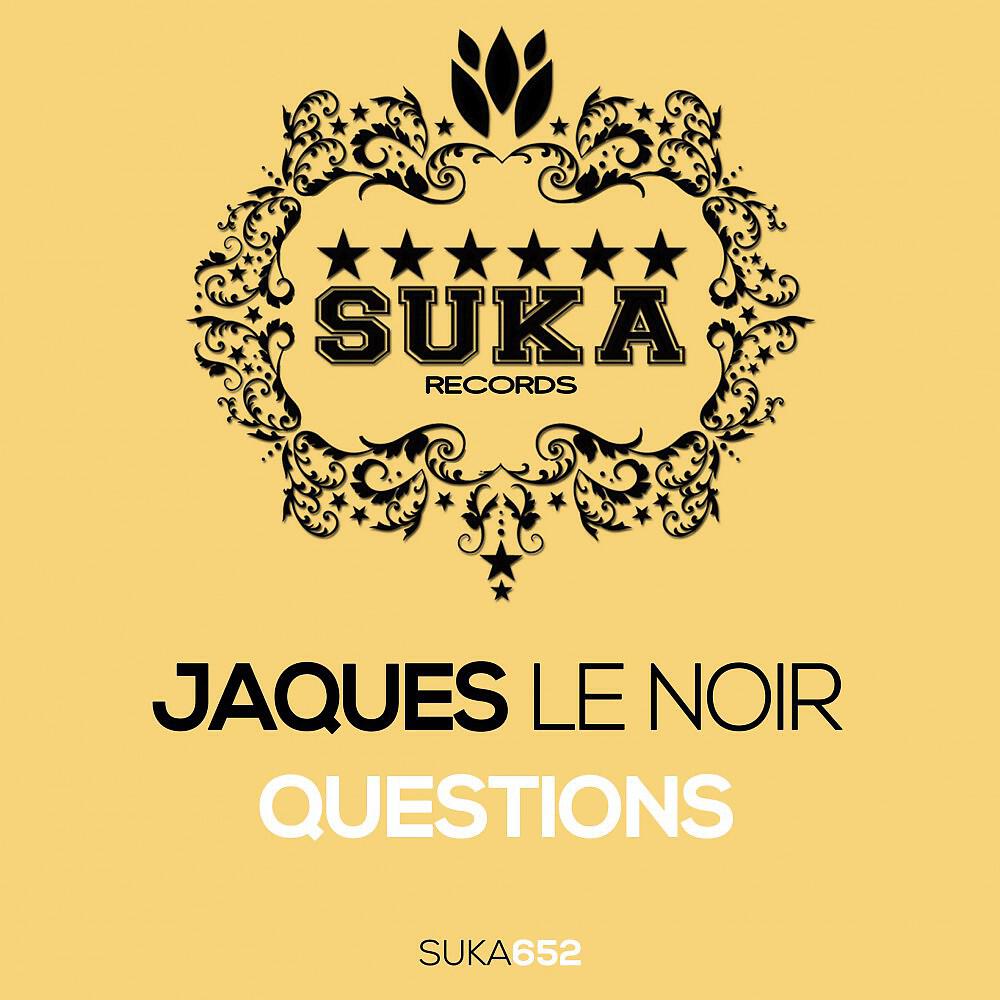 Jaques Le Noir - Questions (Matto Radio Edit)