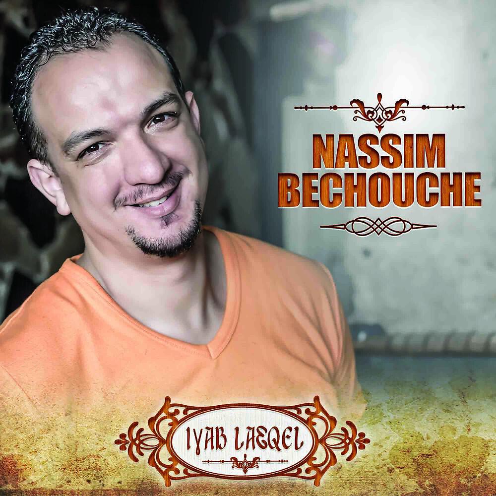 Nassim Bechouche - Cfiɣ assen