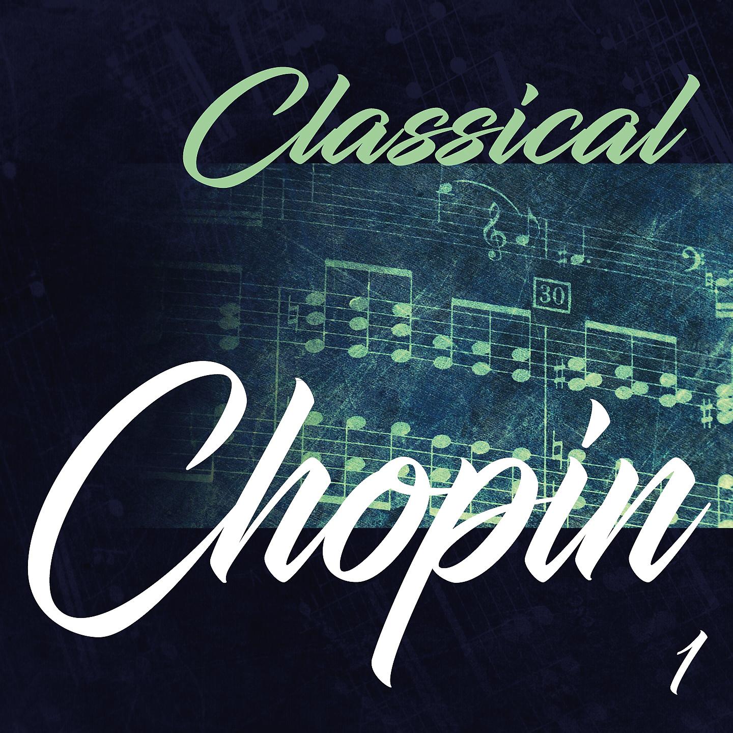 Постер альбома Classical Chopin 1