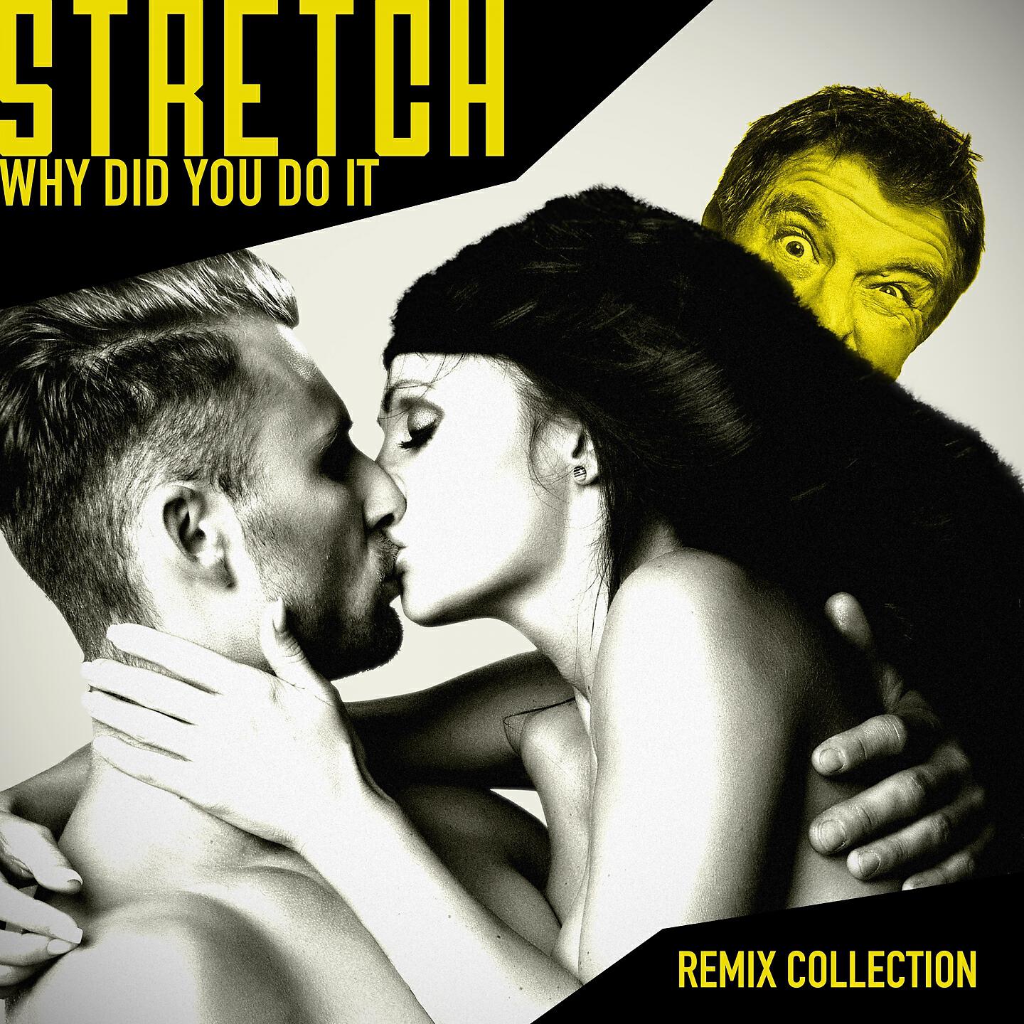 Stretch - Why Did You Do It' (Swe Mix 2)