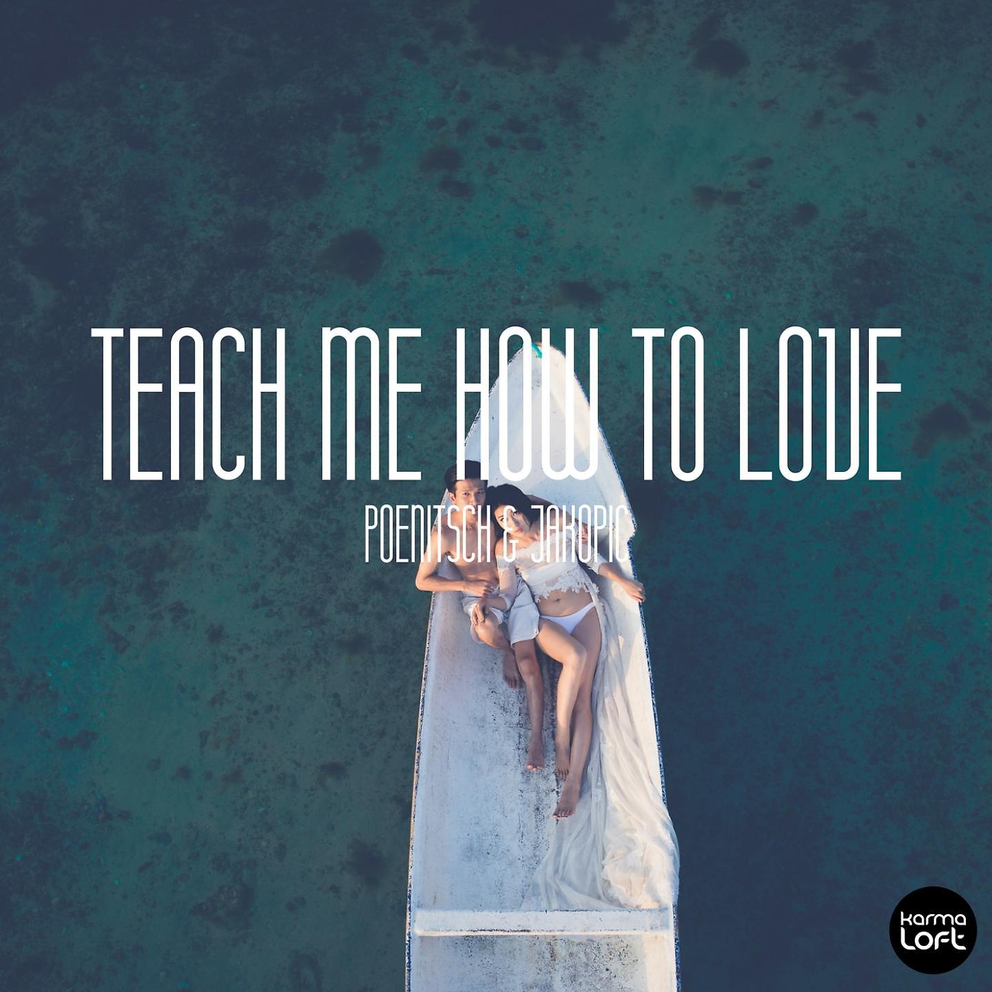 Постер альбома Teach Me How to Love