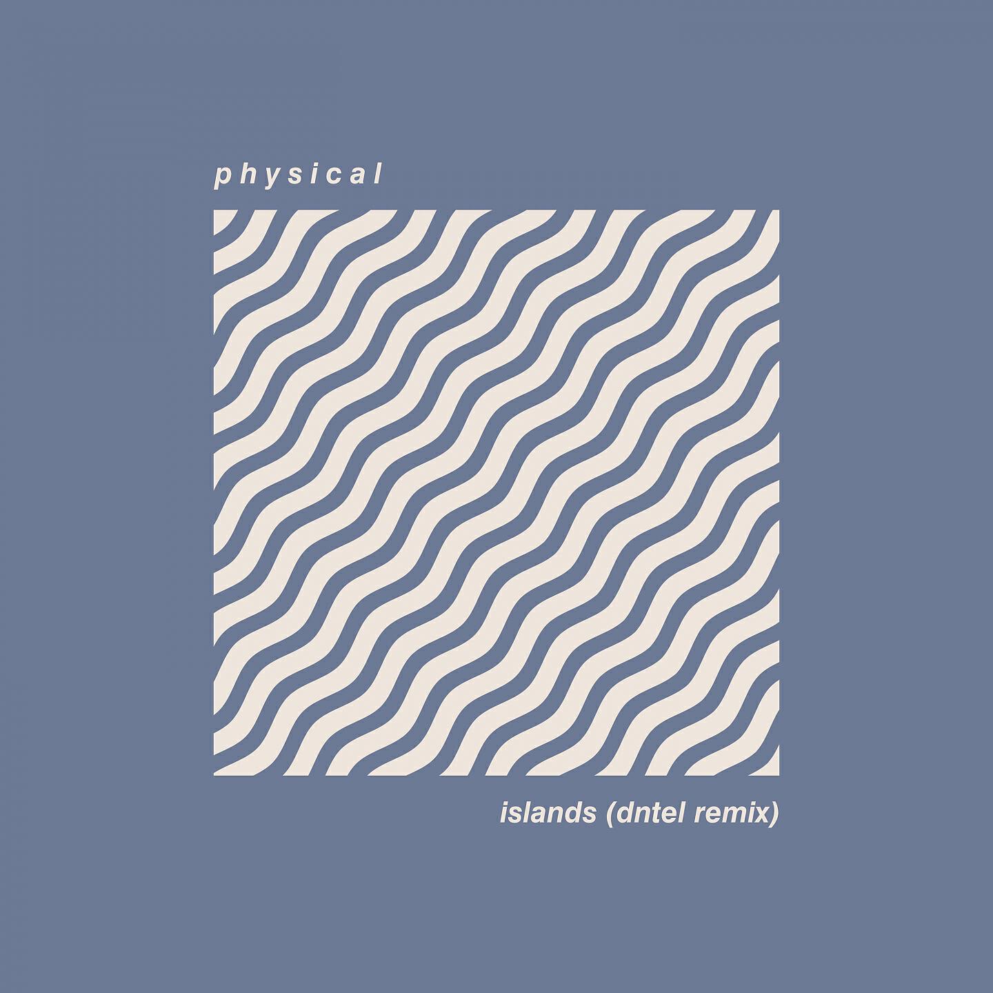 Physical - Islands (Dntel Remix)