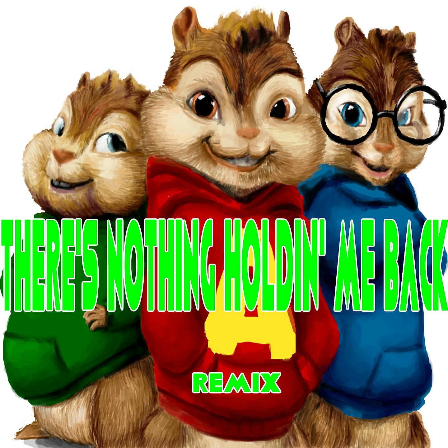 Alvin & The Real Chipmunks Band - There's Nothing Holdin' Me Back (Chipmunks Remix)