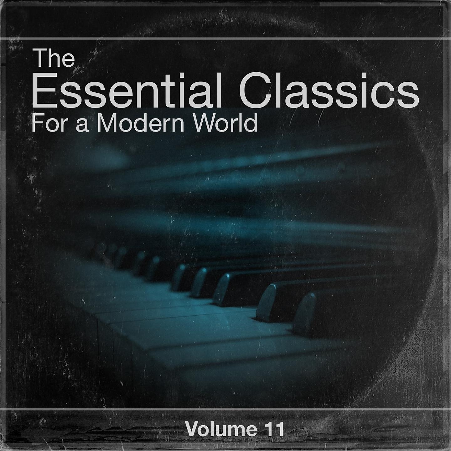 Постер альбома The Essential Classics For a Modern World, Vol.11