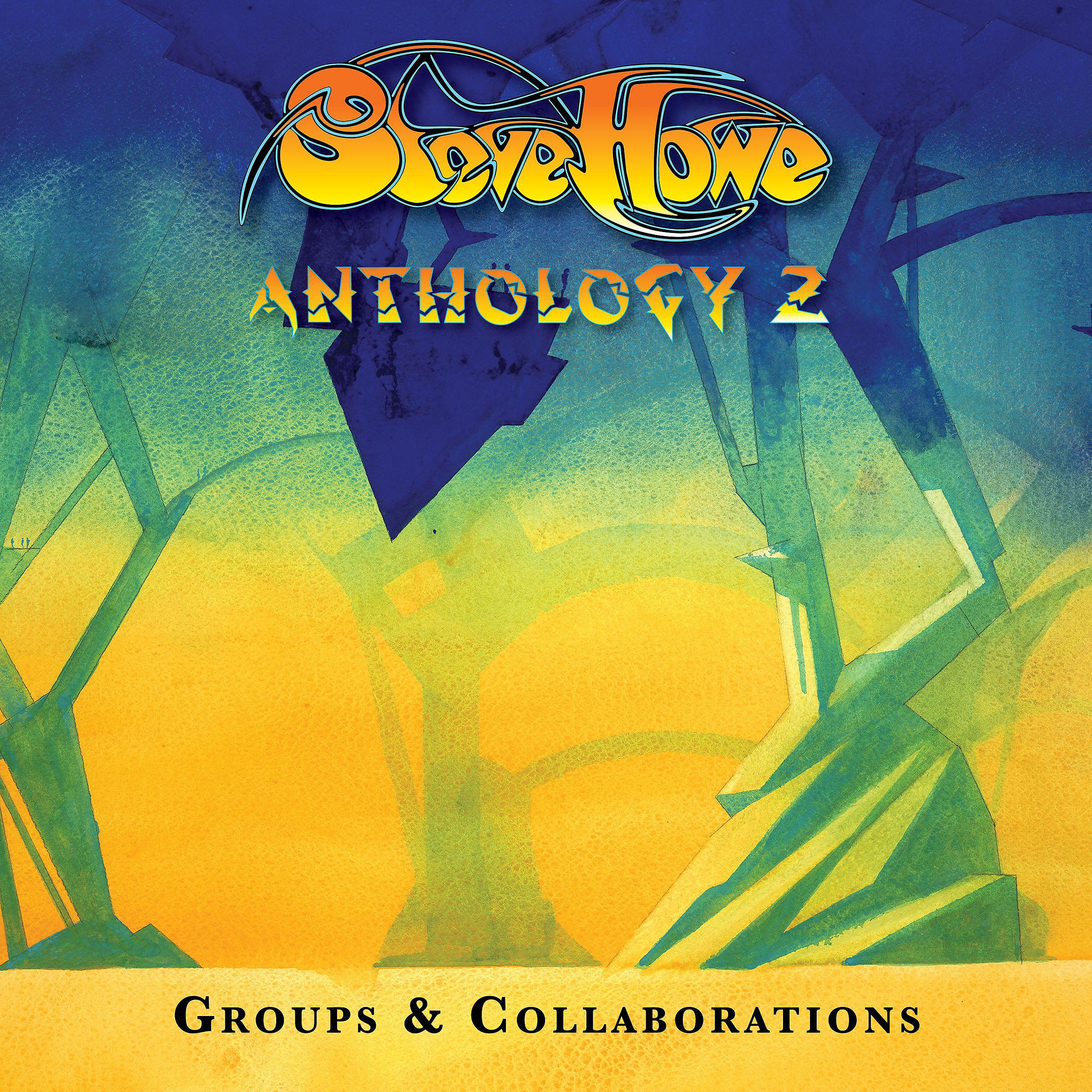 Постер альбома Steve Howe - Anthology 2: Groups & Collaborations