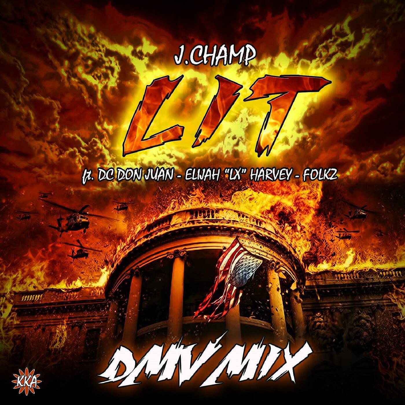 J. Champ - Lit (Dmv Mix) [feat. Folkz, Elijah LX Harvey & D.C. Don Juan]