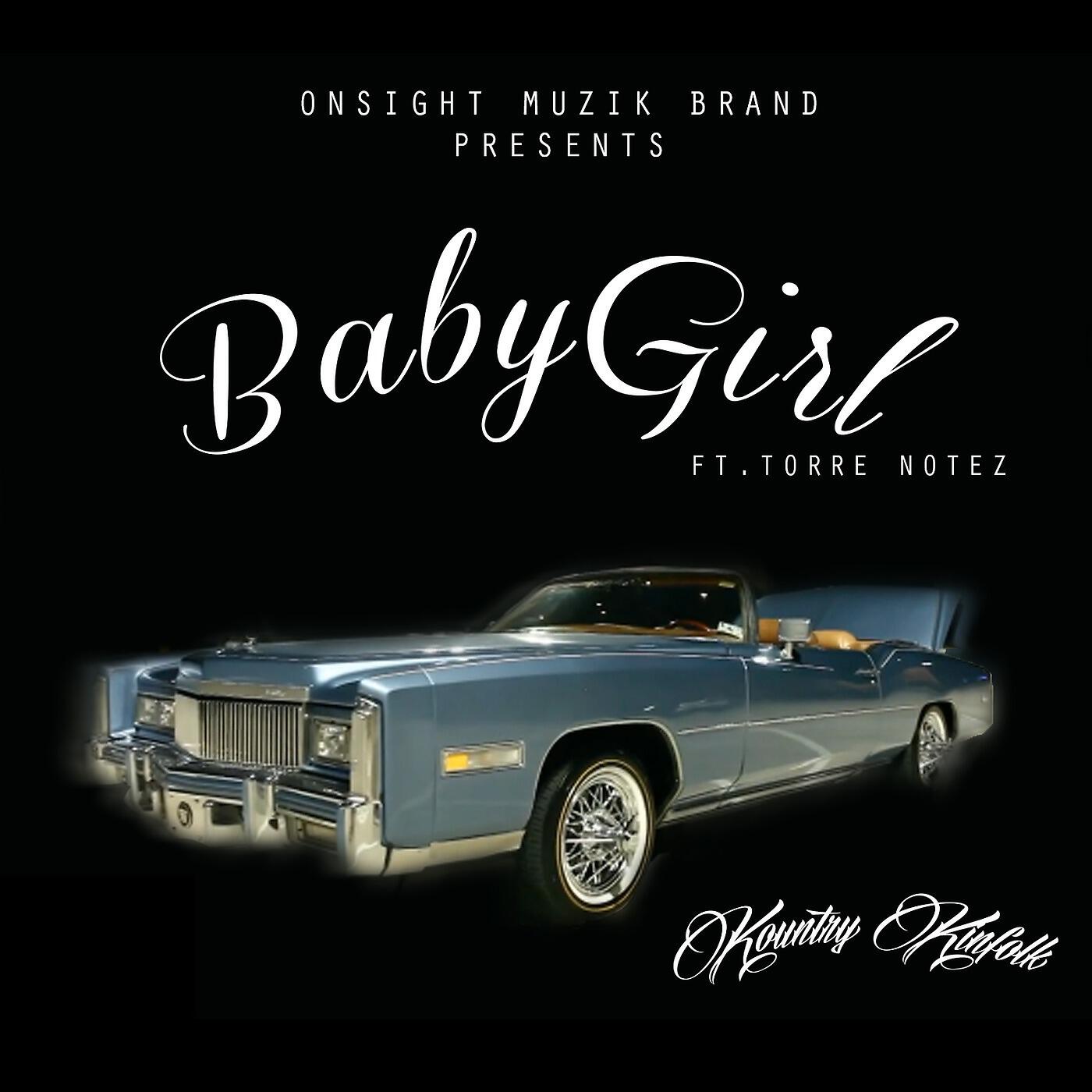 Kountry Kinfolk - Baby Girl (feat. Torre Notez)