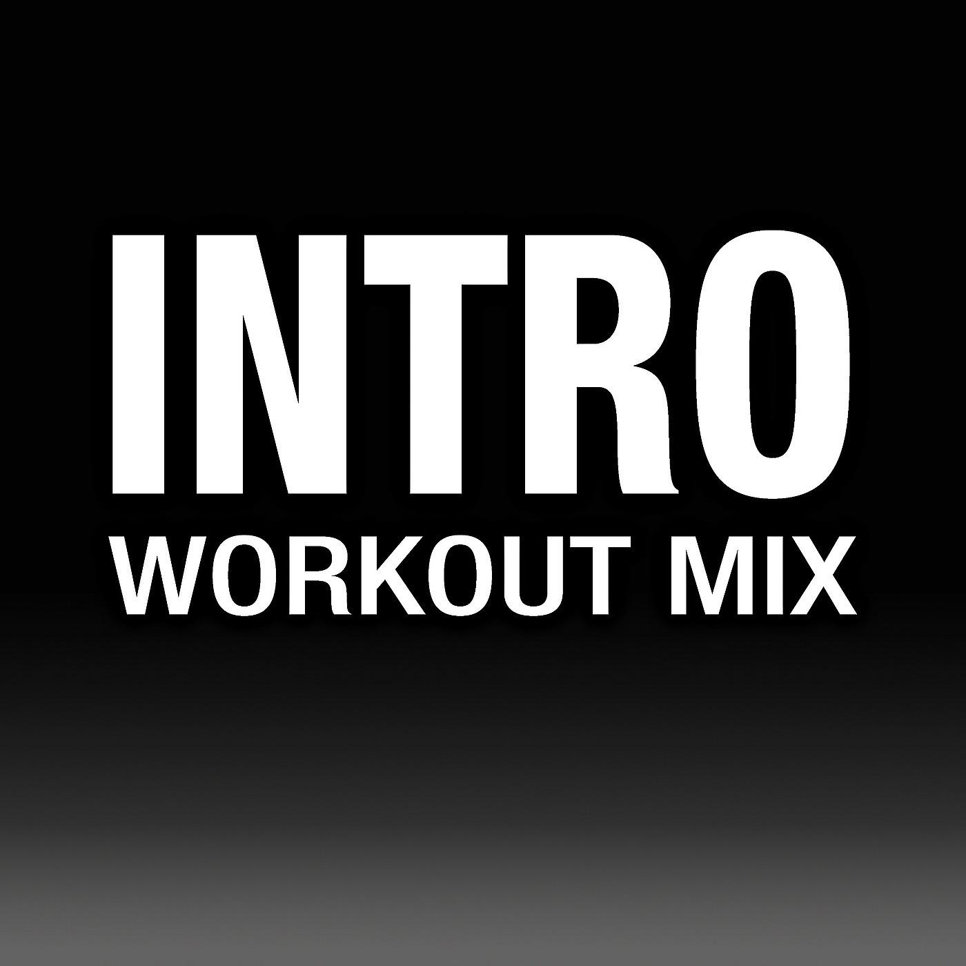 Постер альбома Intro - Workout Mix