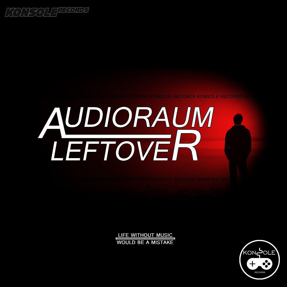Audioraum - Leftover (Escale Remix)